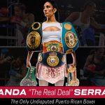 The Frist Ever 7 Division Belt Holder Undisputed Featherweight Champion – Amanda Serrano vs Erika Cruz Slugfest